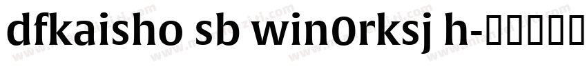 dfkaisho sb win0rksj h字体转换